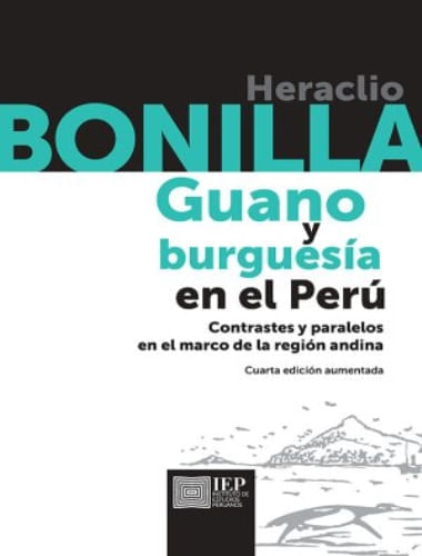 GUANO Y BURGUESIA EN EL PERU. CONTRASTES Y PARALELOS EN EL MARCO DE LA REGIÓN ANDINA