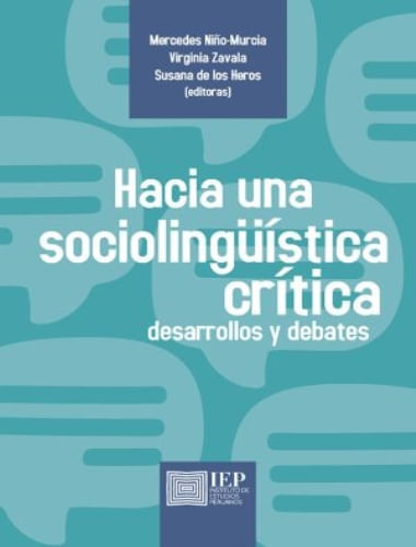 HACIA UNA SOCIOLINGUISTICA CRITICA: DESARROLLOS Y DEBATES