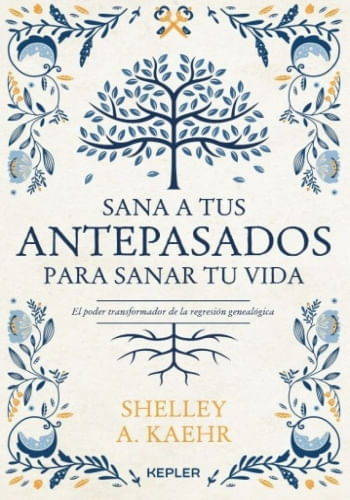 SANA TUS ANTEPASADOS PARA SANAR TU VIDA