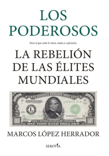 LOS PODEROSOS - LA REBELION DE LAS ELITES MUNDIALES