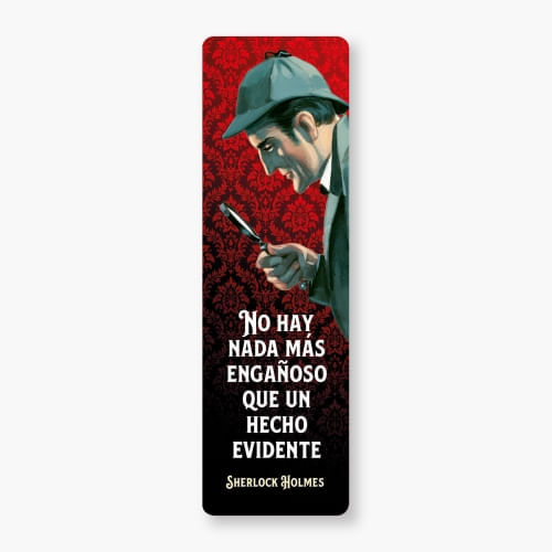 MARCAPAGINAS - "NO HAY NADA MAS ENGAÑOSO QUE UN HECHO EVIDENTE" (A. C. DOYLE)