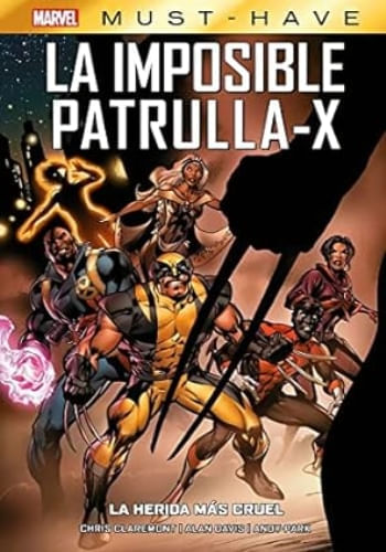 LA IMPOSIBLE PATRULLA-X 2. LA HERIDA MAS CRUEL
