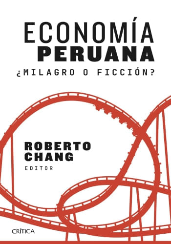 ECONOMIA PERUANA: MILAGRO O FICCION?