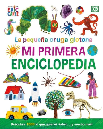 LA PEQUEÑA ORUGA GLOTONA -MI PRIMERA ENCICLOPEDIA