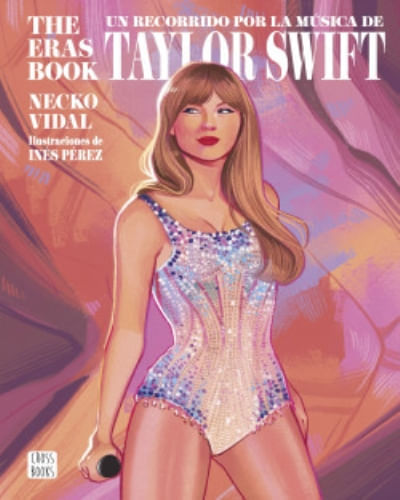 THE ERAS BOOK. UN RECORRIDO POR LA MUSICA DE TAYLOR SWIFT