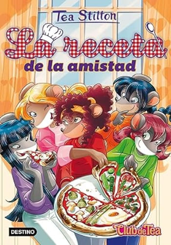 LA RECETA DE LA AMISTAD (TEA STILTON 15)