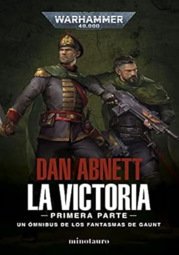 LOS FANTASMAS DE GAUNT OMNIBUS N.04 - LA VICTORIA: PRIMERA PARTE