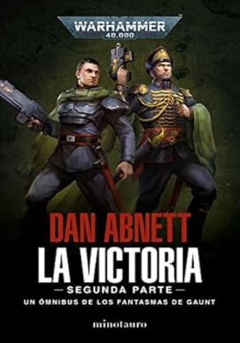 LOS FANTASMAS DE GAUNT OMNIBUS N.05 - LA VICTORIA: SEGUNDA PARTE
