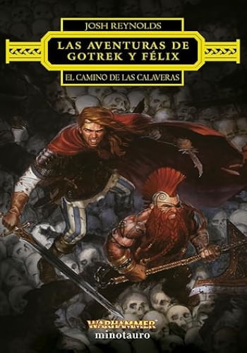 LAS AVENTURAS DE GOTREK Y FELIX: EL CAMINO DE LAS CALAVERAS