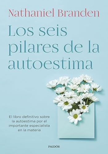 LOS SEIS PILARES DE LA AUTOESTIMA