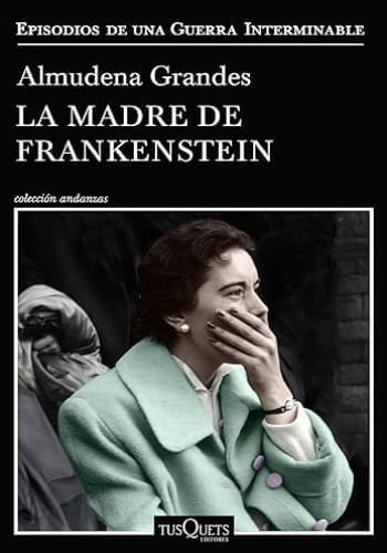 LA MADRE DE FRANKENSTEIN (EPISODIOS DE UNA GUERRA INTERMINABLE, 5)
