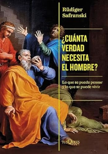 ¿CUANTA VERDAD NECESITA EL HOMBRE?