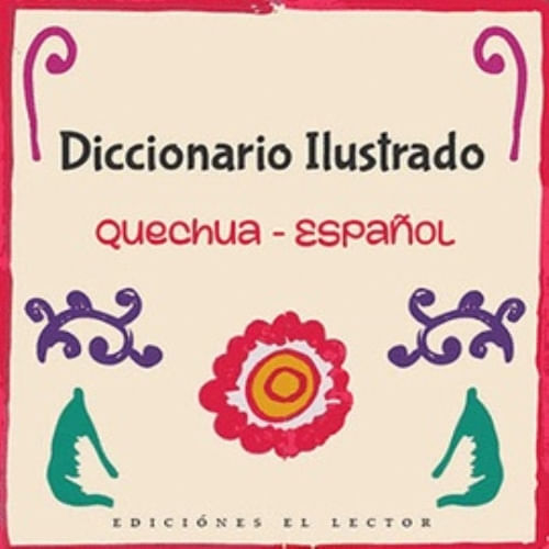DICCIONARIO ILUSTRADO QUECHUA - ESPAÑOL