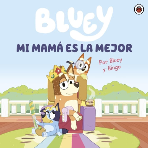 BLUEY - MI MAMA ES LA MEJOR