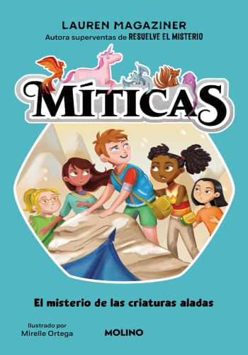 EL MISTERIO DE LAS CRIATURAS ALADAS (MITICAS 2)
