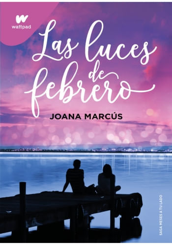 LAS LUCES DE FEBRERO (MESES A TU LADO, 4)