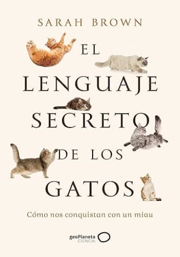 EL LENGUAJE SECRETO DE LOS GATOS