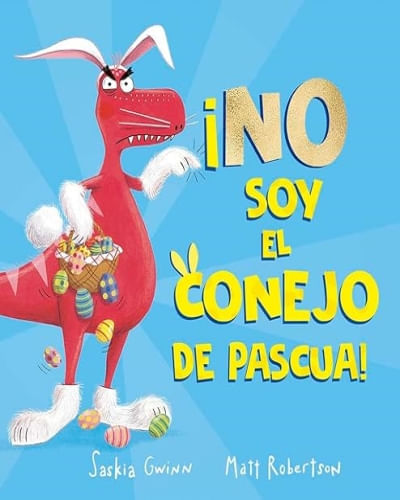 NO SOY EL CONEJO DE PASCUA!