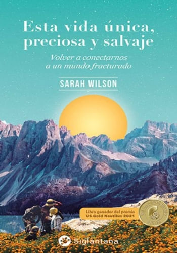 ESTA VIDA UNICA, PRECIOSA Y SALVAJE