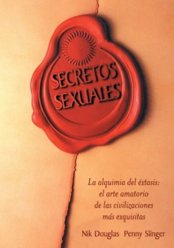 SECRETOS SEXUALES - LA ALQUIMIA DEL EXTASIS