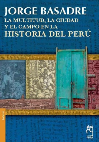 LA MULTITUD CIUDAD Y EL CAMPO EN LA HISTORIA DEL PERU