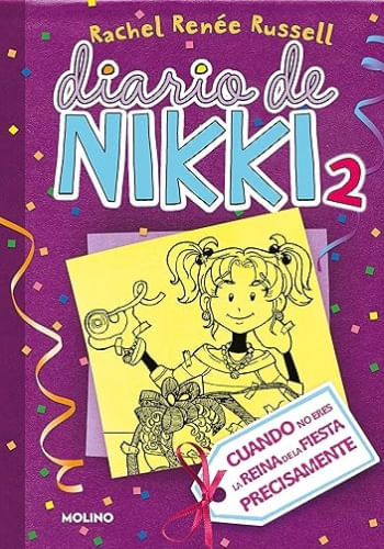 DIARIO DE NIKKI 2 - CUANDO NO ERES LA REINA DE LA FIESTA PRECISAMENTE
