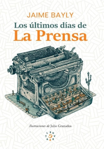 LOS ULTIMOS DIAS DE LA PRENSA