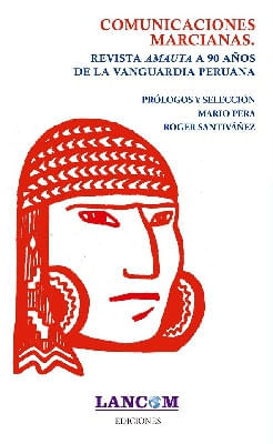 COMUNICACIONES MARCIANAS. REVISTA AMAUTA: 90 AÑOS DE LA VANGUARDIA PERUANA