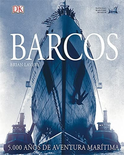 BARCOS - 5.000 AÑOS DE AVENTURA MARITIMA