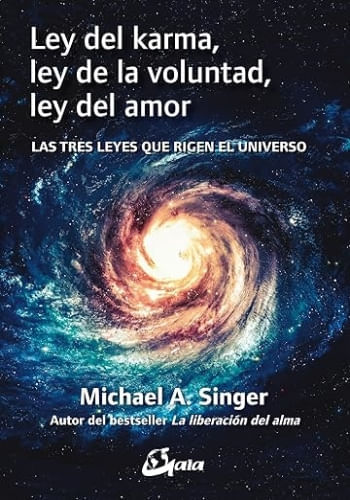 LEY DEL KARMA, LEY DE LA VOLUNTAD, LEY DEL AMOR