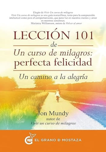 LECCION 101 DE UN CURSO DE MILAGROS: PERFECTA FELICIDAD