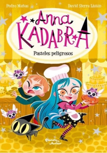 ANNA KADABRA 6. PASTELES PELIGROSOS