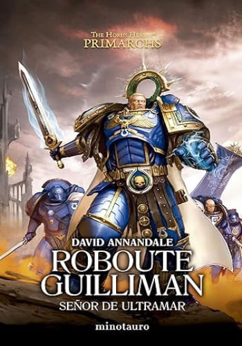 PRIMARCHS 01 - ROBOUTE GUILLIMAN: SEÑOR DE ULTRAMAR