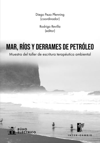 MAR, RIOS Y DERRAMES DE PETROLEO - MUESTRA DEL TALLER DE ESCRITURA TERAPEUTICA AMBIENTAL