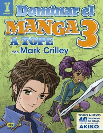 DOMINAR EL MANGA 3 - A TOPE CON MARK CRILLEY
