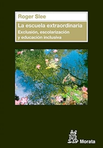 ESCUELA EXTRAORDINARIA, LA. EXCLUSION, ESCOLARIZACION Y EDUC