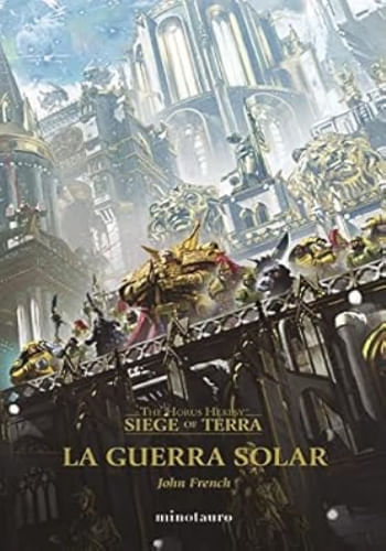 LA GUERRA SOLAR (LA HEREJIA DE HORUS: SIEGE OF TERRA 01)