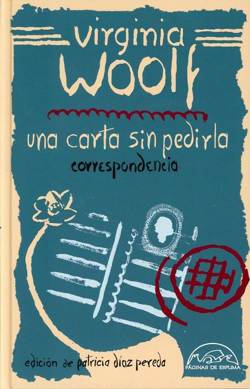 UNA CARTA SIN PEDIRLA - CORRESPONDENCIA 1912-1941