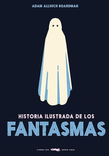 HISTORIA ILUSTRADA DE LOS FANTASMAS