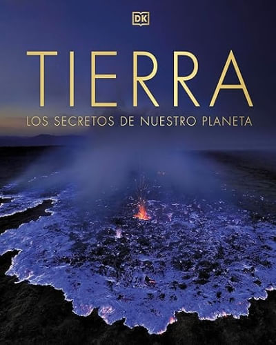 TIERRA. LOS SECRETOS DE NUESTRO PLANETA