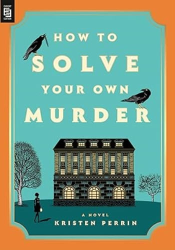 HOW TO SOLVE YOUR OWN MURDER