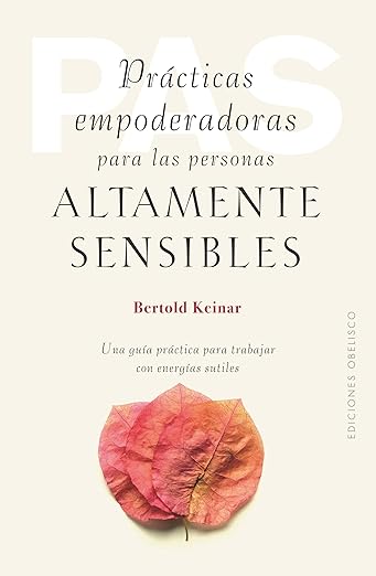 PRACTICAS EMPODERADORAS PARA LAS PERSONAS ALTAMENTE SENSIBLES