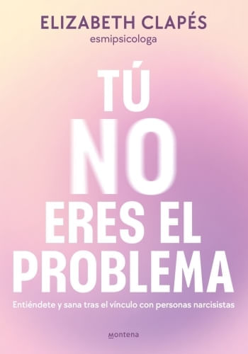 TÚ NO ERES EL PROBLEMA