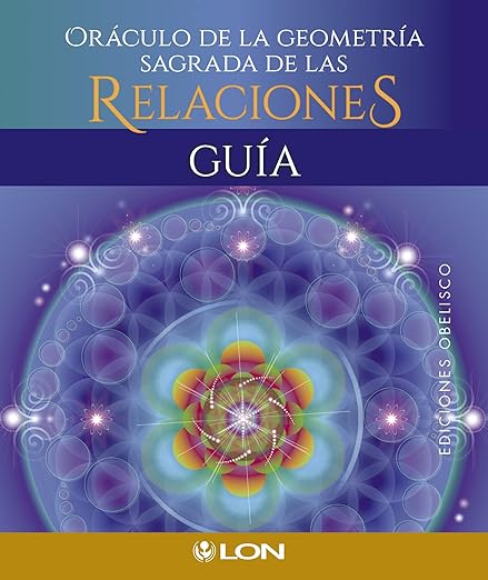 ORACULO DE LA GEOMETRIA SAGRADA DE LAS RELACIONES