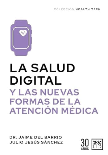 LA SALUD DIGITAL Y LAS NUEVAS FORMAS DE LA ATENCION MEDICA