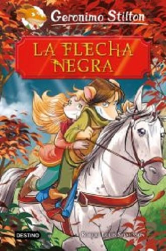 GERONIMO STILTON - LA FLECHA NEGRA