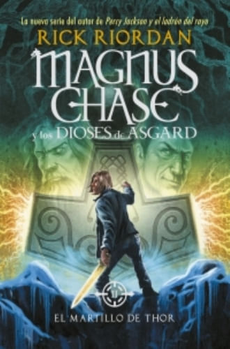 MAGNUS CHASE Y LOS DIOSES DE ASGARD 2. EL MARTILLO DE THOR