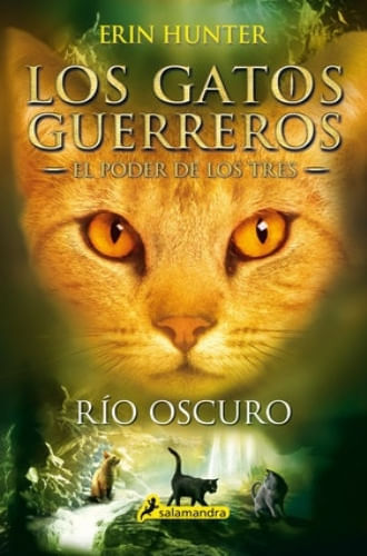 RIO OSCURO (LOS GATOS GUERREROS. EL PODER DE LOS TRES 2)