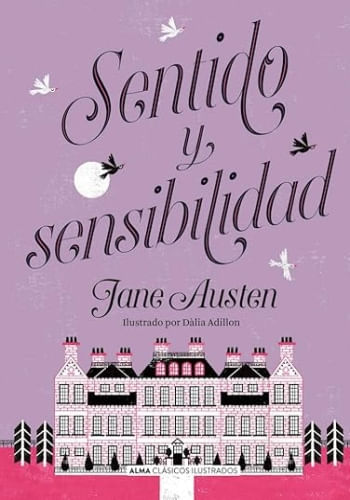 SENTIDO Y SENSIBILIDAD (CLÁSICOS ILUSTRADOS)