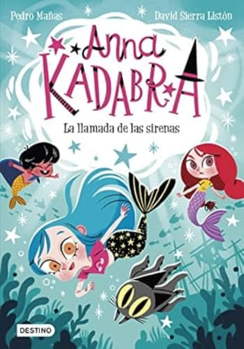 ANNA KADABRA 10. LA LLAMADA DE LAS SIRENAS